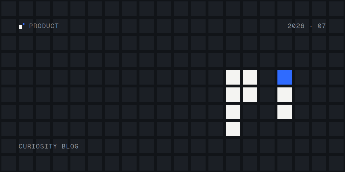 Curiosity for builders: a new admin experience